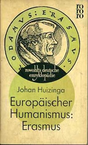Johan Huizinga - Europischer Humanismus: Erasmus