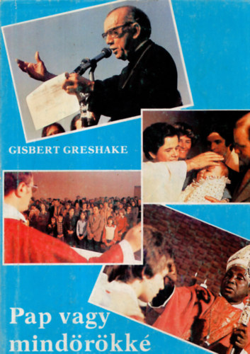 Gisbert Greshake - Pap vagy mindrkk