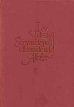 Lev Tolsztoj - Szevasztopoli elbesz�l�sek-Albert