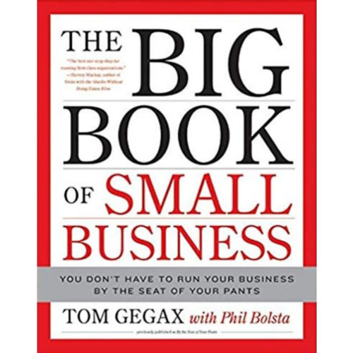 Tom Gegax, Phil Bolsta - The Big Book of Small Business