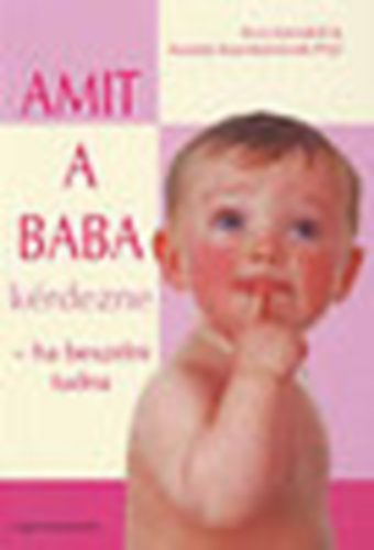 Kyra Karmiloff; Karmiloff-Smith Annette - Amit a baba k�rdezne - ha besz�lni tudna