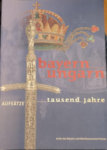 Bayern - Ungarn, Tausend Jahre: Aufsätze