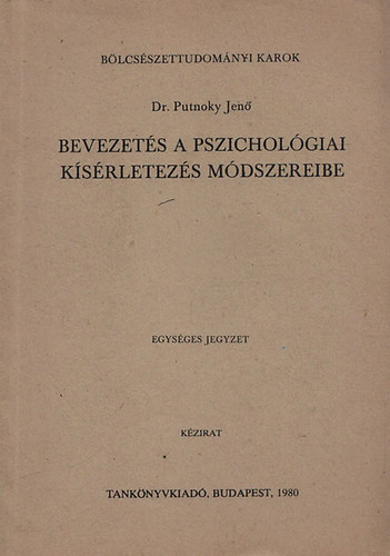 Dr Putnoky Jen - Bevezets a pszicholgiai ksrletezs mdszereibe