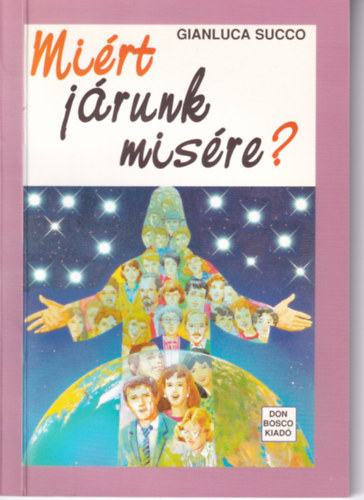Succo, Gianluca - Miért járunk misére?