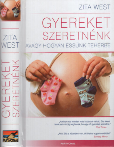 Zita West - Gyereket szeretnnk - Avagy hogyan essnk teherbe? (Sajt kppel)