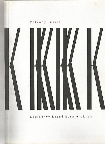 Petrnyi Zsolt (szerk.) - Kziknyv kezd kurtoroknak