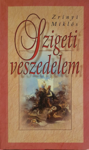 Zrnyi Mikls - Szigeti veszedelem