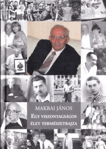 Makrai J�nos - 90 - Egy viszontags�gos �let term�szetrajza (dedik�lt)