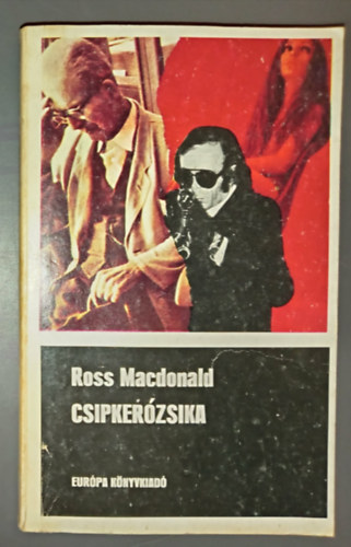 Ross Macdonald, Tandori Dezső (ford.) - Csipkerózsika - Fekete Könyvek (Lew Archer 17.)