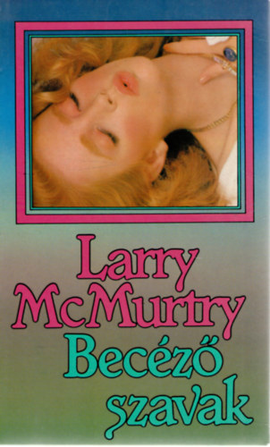 Larry McMurtry - Becéző szavak