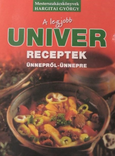 Hargitai Gyrgy - A legjobb Univer receptek nneprl-nnepre