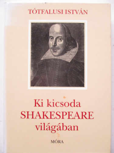 T�tfalusi Istv�n - Ki kicsoda Shakespeare vil�g�ban