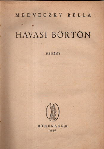 Medveczky Bella - Havasi Börtön