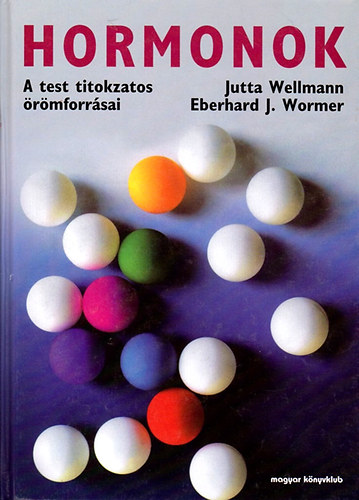 Wellmann, J.-Wormer, E.J. - Hormonok (a test titokzatos rmforrsai)