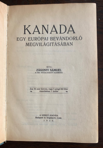Z�gonyi S�muel - Kanada - Egy eur�pai bev�ndorl� megvil�g�t�s�ban (1926)