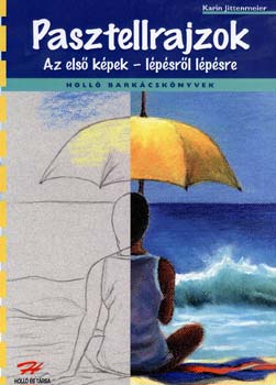 Jittenmeier, Karin - Pasztellrajzok - Az els� k�pek - L�p�sr�l l�p�sre