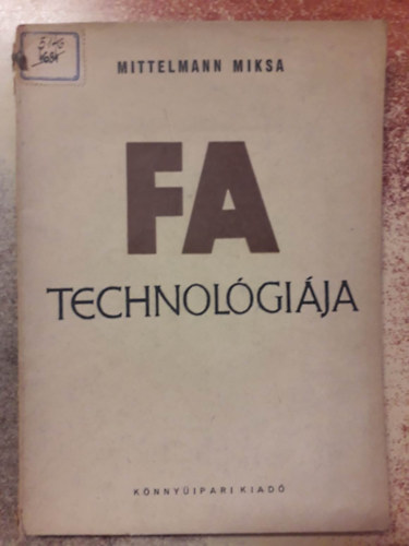 Mittelmann Miksa - A fa technolgija