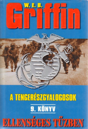 W. E. B. Griffinm - A tengerészgyalogosok 9. könyv- Ellenséges tűzben