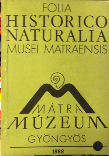 Varga Andrs (szerk.) - Folia Historico Naturalia Musei Matraensis 1987 - Mtra Mzeum - Gyngys - suppl. 2