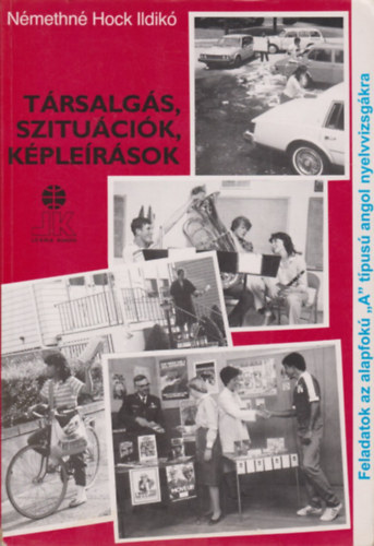 Dr. Babári Ernőné; Dr. Babári Ernő - Feladatok az alapfokú "A" típusú német nyelvvizsgákra - Társalgás, szituációk, képleírások