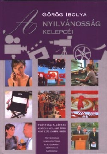 G�r�g Ibolya - A nyilv�noss�g kelepc�i