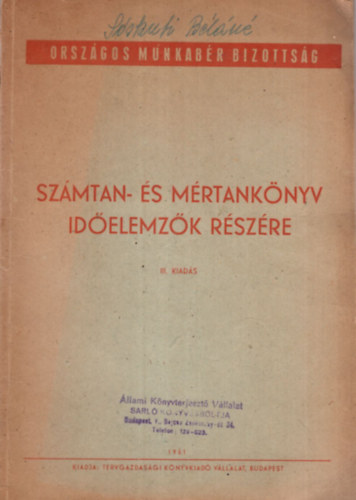 Dr. Sattler Tam�sn�, Bokor �gnes - Sz�mtan- �s m�rtank�nyv id�elemz�k r�sz�re - Orsz�gos Munkab�r Bizotts�g 1951
