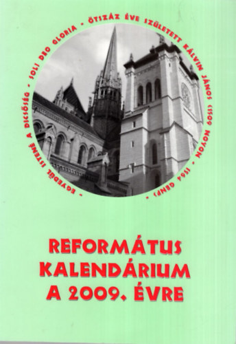 Dr. Hermn M. Jnos, Sipos Lszl, Wagner Erik - Reformtus kalendrium a 2009. vre