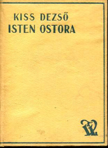 Kiss Dezs - Isten ostora - Attila hun kirly viharos lete