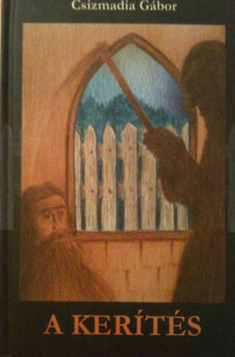 A ker�t�s - Csizmadia G�bor