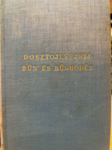 Fjodor Mihajlovics Dosztojevszkij - Bűn és bűnhődés