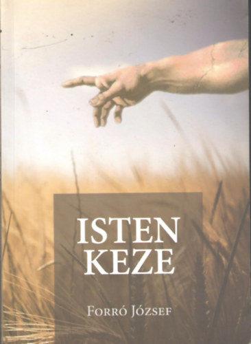 Forró József - Isten keze