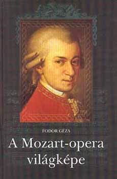 Fodor G�za - A Mozart-opera vil�gk�pe
