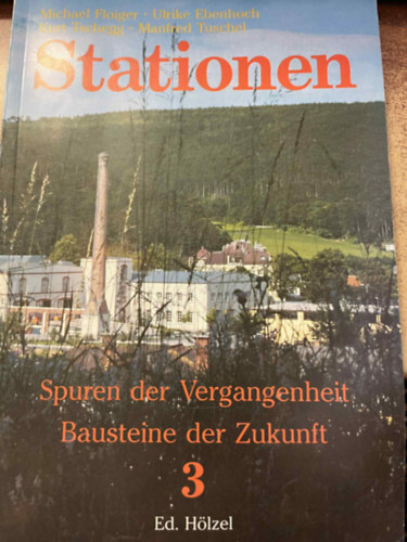 Ed H�lzel - Stationen:  Spuren der Vergangenheit Bausteine der Zukunft