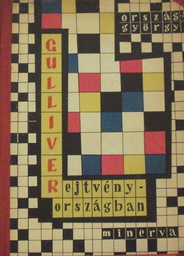 Orszg Gyrgy - Gulliver rejtvnyorszgban