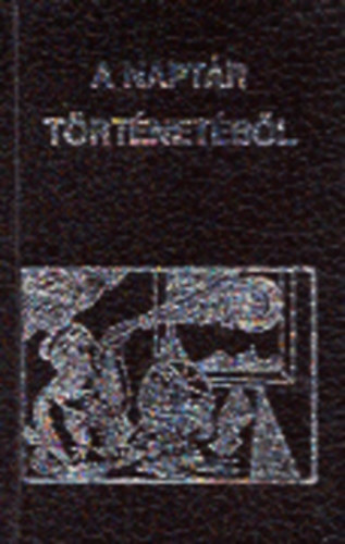 Varga Andr�s (szerk.) - A napt�r t�rt�net�b�l (Minik�nyv)