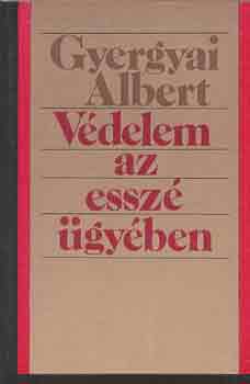 GYergyai Albert - Védelem az esszé ügyében