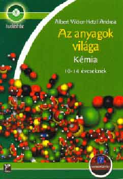 Hetzl Andrea; Albert Viktor - Az anyagok vilga