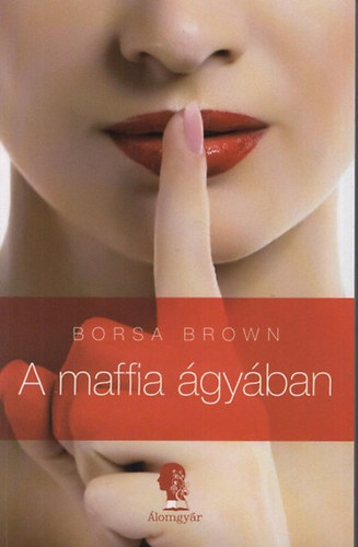 Borsa Brown - A maffia ágyában