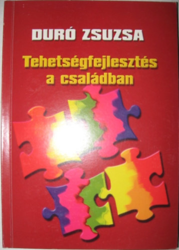 Dur� Zsuzsa - Tehets�gfejleszt�s a csal�dban