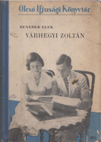 Benedek  Elek - V�rhegyi Zolt�n - elbesz�l�s (Olcs� Ifj�s�gi K�nyvt�r)
