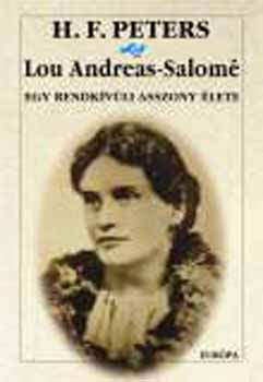 H.F. Peters - Lou Andreas Salom - Egy rendkvli asszony lete