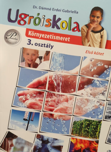 Dr. Dmn Erdei Gabriella - Ugriskola - Krnyezetismeret 3. osztly 1. ktet