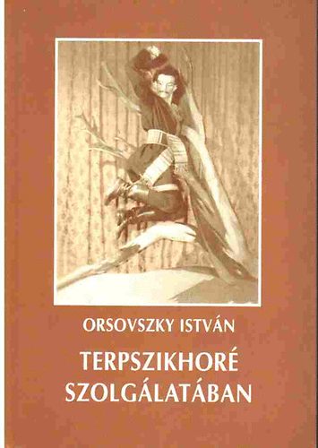 Orsovszky Istvn - Terpszikhor szolglatban