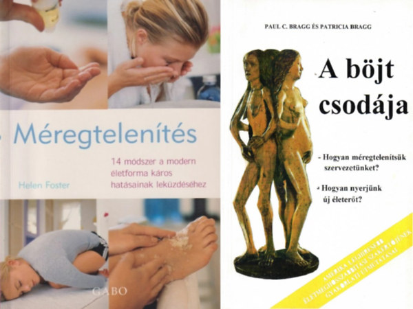 Paul C. �s Patricia Brag, Helen Foster - 2 db k�nyv a m�regtelen�t�sr�l: A b�jt csod�ja + M�regtelen�t�s - 14 m�dszer a modern �letforma k�ros hat�sainak lek�zd�s�hez