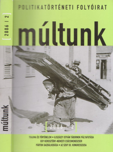 Sipos Balzs (fszerk.) - Mltunk 2006/2. (Politikatrtneti Folyirat)