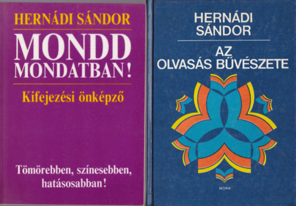 Hernádi Sándor - 2 db Hernádi Sándor könyv: Mondd mondatban!-Kifejezési önképző + Az olvasás bűvészete - szövegjátékok
