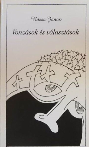 R�zsa J�nos - Vonz�sok �s v�laszt�sok
