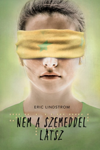 Eric Lindstrom - Nem a szemeddel ltsz
