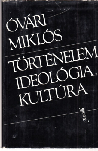 �v�ri Mikl�s - T�rt�nelem, ideol�gia, kult�ra