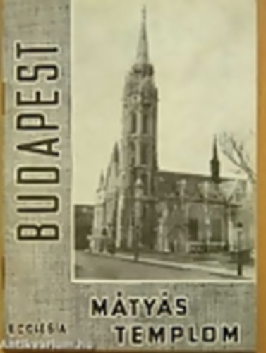 Dr. Szántay István - Budapest: Mátyás templom